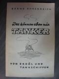 Das können eben nur Tanker, Tankschiffe, 1940
