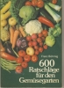 600 Ratschläge für den Gemüsegarten, DDR 1983/ 84