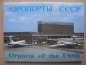 Preview: Airports of the USSR, CCCP, Moskau, Leningrad, Kiew, Minsk, Taschkent ..., #382
