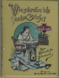 Wie schreibe ich meine Briefe ?  um 1910