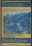 Grieben Reiseführer Bayerisches Hochland, 1936