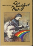 Das strahlende Metall, Marie Curie