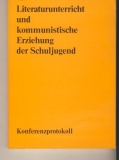 Literaturunterricht und Kommunistische Erziehung der Schuljugend