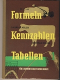Formeln - Kennzahlen - Tabellen für landwirtschaftliche Berufe, 1966
