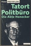 Tatort Politbüro, Erich Honecker, 1991, Peter Przybylski