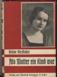 Als Mutter ein Kind war, Helene Christaller, um 1940