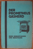 Der Prometheus Gasherd, Seine Einrichtungen und Benutzung, um 1930