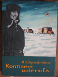 Kontinent unterm Eis, A.F. Trjoschnikow, Antarktis, DDR 1962