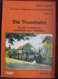 Die Trusebahn, Von der Feldbahn zur schmalspurigen Kleinbahn, 1996