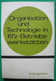 Organisation und Technologie in Kfz.- Betriebswerkstätten, DDR 1972