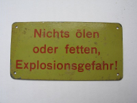 Nichts ölen oder fetten, Explosionsgefahr !, Blechschild DDR