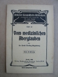 Vom medizinischen Aberglauben, 1908