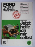 Ford Taunus, Jetzt helfe ich mir selbst, 1971 - 1975