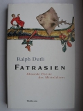 Fatrasien,Absurde Poesie des Mittelalters, Ralph Dutli