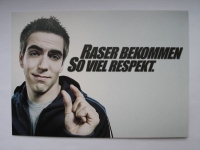 Raser bekommen So viel Respekt., Postkarte Philipp Lahm