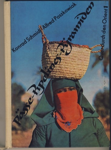 Pässe, Pipelines, Pyramiden, 1967, Orient