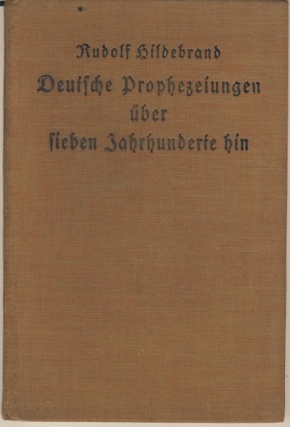 Deutsche Prophezeiungen über sieben Jahrhunderte hin, um 1920