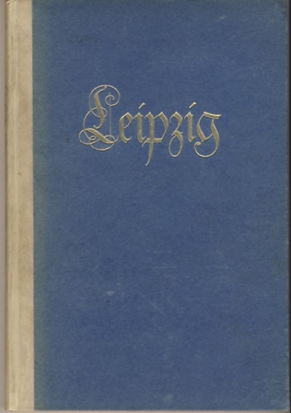 Leipzig, 1913, Wesen und Werden einer deutschen Stadt