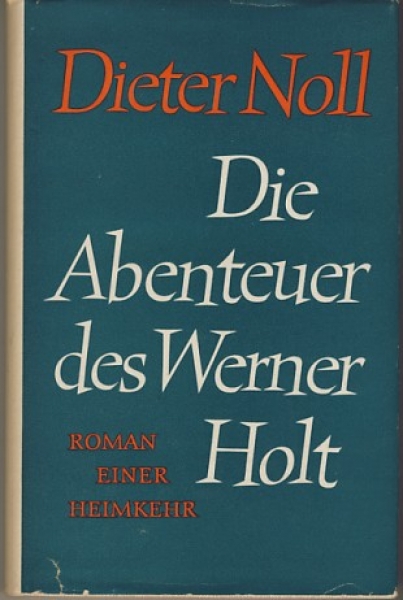 Die Abenteuer des Werner Holt, Band 2, Roman einer Heimkehr, Dieter Noll