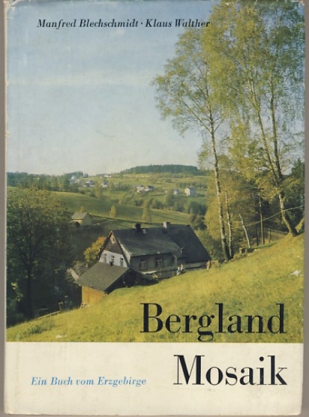 Bergland- Mosaik, 1984, Ein Buch vom Erzgebirge