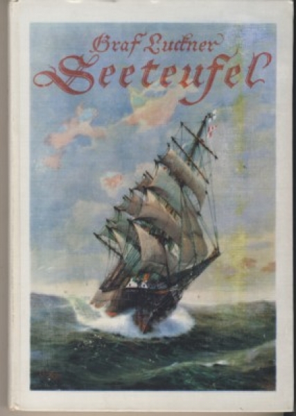 Seeteufel erobert Amerika, 1928, Felix Graf von Luckner, Korvettenkapitän