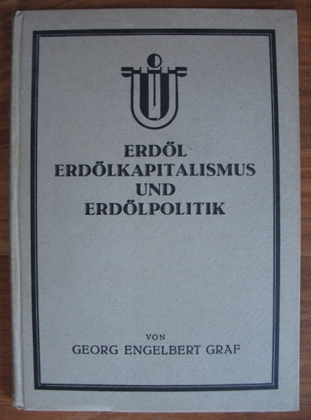 Erdöl, Erdölkapitalismus und Erdölpolitik, um 1950, Georg Engelbert Graf
