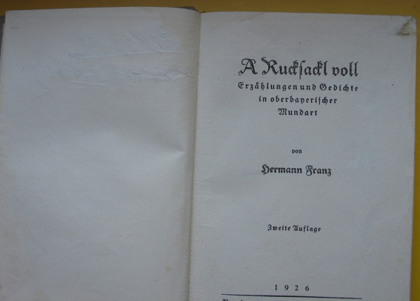 A Rucksackl voll, Hermann Franz, Oberbayerische Mundart, 1926