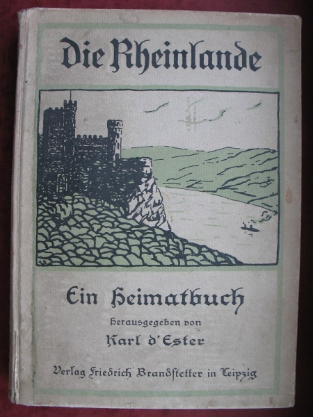 Die Rheinlande, Ein Heimatbuch, Karl d'Ester, 30-er Jahre