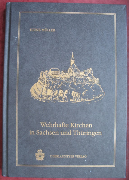Wehrhafte Kirchen in Sachsen und Thüringen, Heinz Müller, um 1990