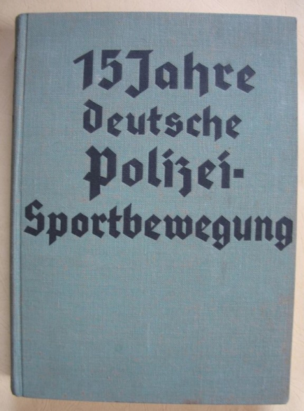15 Jahre deutsche Polizeisportbewegung, Freiheitsverlag Berlin, 1936