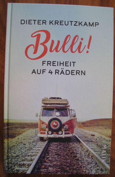 Bulli, Freiheit auf 4 Rädern, Dieter Kreutzkamp, VW Bus