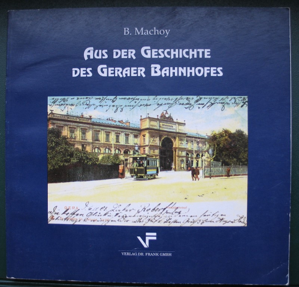 Aus der Geschichte des Geraer Bahnhofes, Gera, 1993