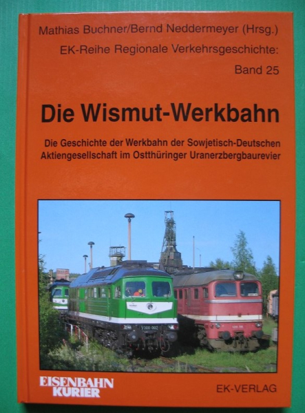 Die Wismut-Werkbahn, SDAG, Ronneburg, Trünzig, Sorge-Settendorf, Katzendorf, Culmitzsch