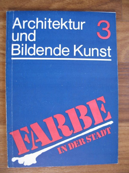 Architektur und Bildende Kunst, Farbe in der Stadt, 1980