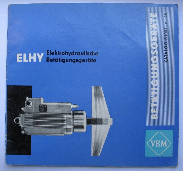 Elektrohydraulische Betätigungsgeräte ELHY, VEM, Katalog DDR 1966