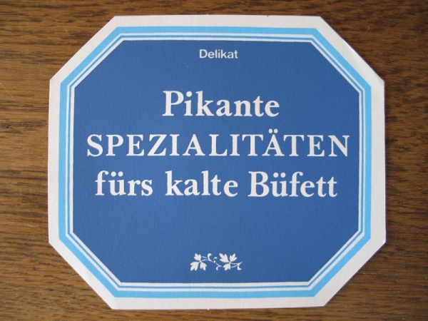 Pikante Spezialitäten fürs kalte Büfett, DDR- Reklame aus dem DELIKAT