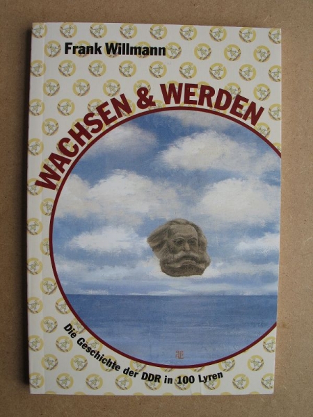 Wachsen & Werden, Die Geschichte der DDR in 100 Lyren