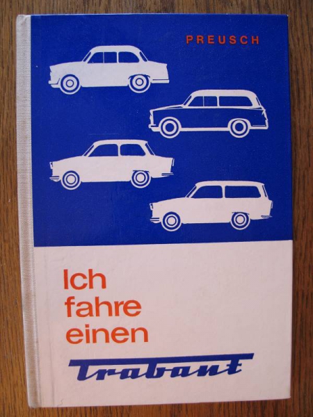 Ich fahre einen Trabant, 500, 600 und 601, DDR 1968