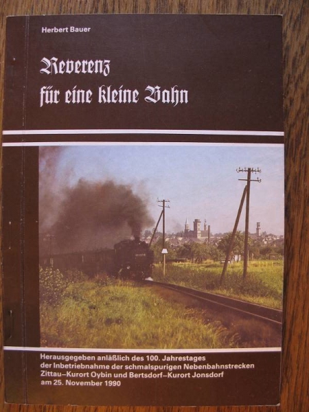 Reverenz für eine kleine Bahn, Zittau, Oybin, Jonsdorf, Bertsdorf
