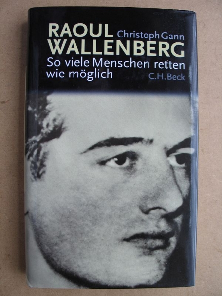 Raoul Wallenberg, So viele Menschen retten wie möglich, Budapest 1944