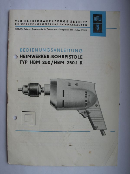 Heimwerker-Bohrpistole HBM 250 / HBM 250.1 R, VEB Elektrowerkzeuge Sebnitz, Anleitung DDR 1976