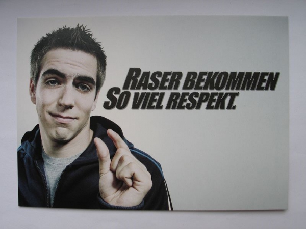 Raser bekommen So viel Respekt., Postkarte Philipp Lahm