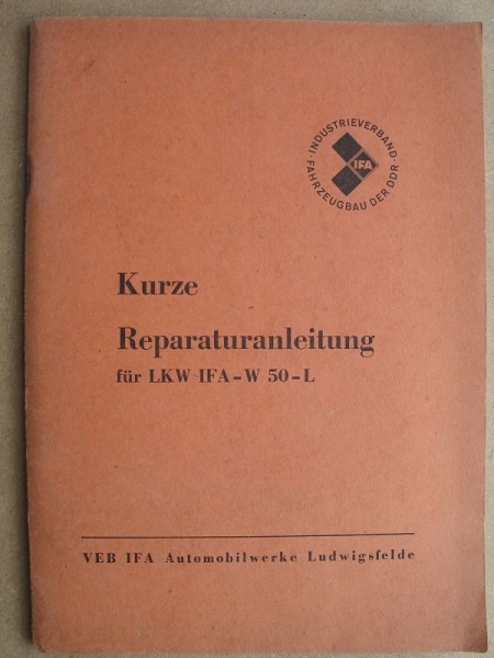 Kurze Reparaturanleitung IFA W 50 L, 1967