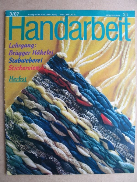 Handarbeit Heft 3/ 1987, Brügger Häkelei, Stabweberei, Patchwork