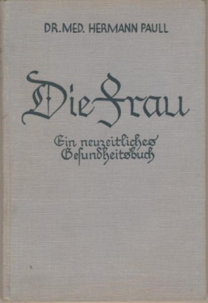 Die Frau, 1937, Ein neuzeitliches Gesundheitsbuch