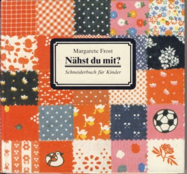 Nähst du mit ?  Schneiderbuch für Kinder, DDR 1988