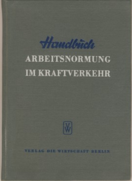 Handbuch Arbeitsnormung im Kraftverkehr, DDR 1956