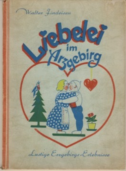 Liebelei im Arzgebirg, 1950, Erzgebirge