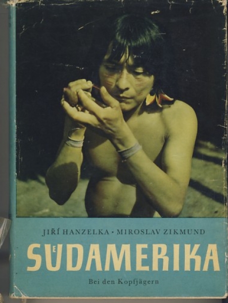 Südamerika, Bei den Kopfjägern, Tatra, Jiri Hanzelka, Miroslav Zikmund