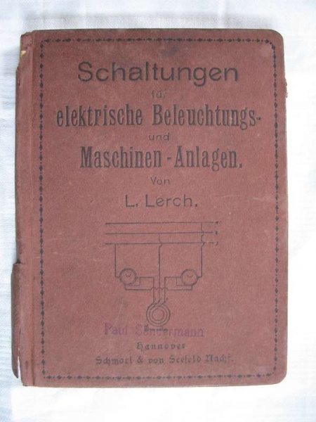 Schaltungen für elektrische Beleuchtungs- und Maschinen Anlagen, 1918